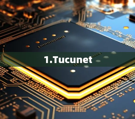 1.Tucunet 1.Tucunet